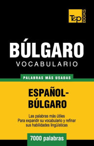 Title: Vocabulario espaï¿½ol-bï¿½lgaro - 7000 palabras mï¿½s usadas, Author: Andrey Taranov