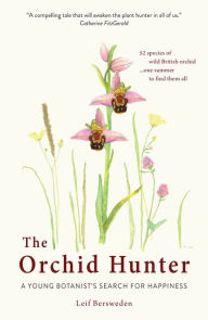 Title: The Orchid Hunter: A young botanist's search for happiness, Author: RaÃs Mohamed Sasbo