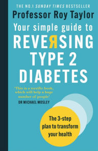 Ebook epub forum download Your Simple Guide to Reversing Type 2 Diabetes: The 3-step plan to transform your health by Roy Taylor 9781780724997