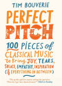 Perfect Pitch: 100 pieces of classical music to bring joy, tears, solace, empathy, inspiration (& everything in between)