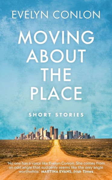 Moving About The Place: New and Selected Stories