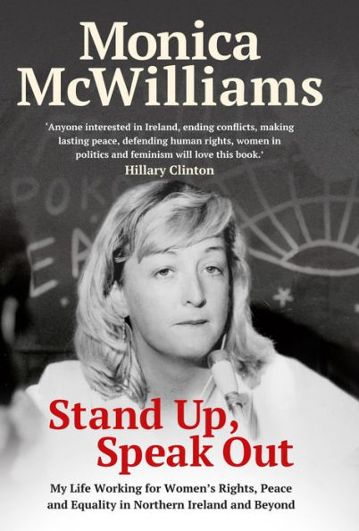 Stand Up, Speak Out: My life working for women's rights, peace and equality Northern Ireland beyond