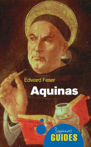 Title: Aquinas: A Beginner's Guide, Author: Edward Feser