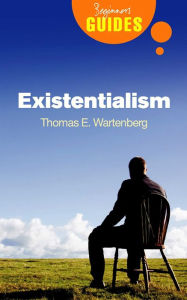 Title: Existentialism: A Beginner's Guide, Author: Thomas E. Wartenberg