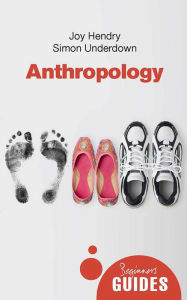 Title: Anthropology: A Beginner's Guide, Author: Joy Hendry