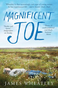 Title: Magnificent Joe, Author: James Wheatley