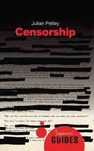 Title: Censorship: A Beginner's Guide, Author: Julian Petley