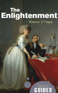 Title: The Enlightenment: A Beginner's Guide, Author: Kieron O'Hara