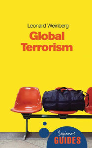 Title: Global Terrorism: A Beginner's Guide, Author: Leonard Weinberg