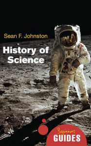 Title: History of Science: A Beginner's Guide, Author: Sean F. Johnston