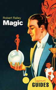 Title: Magic: A Beginner's Guide, Author: Robert Ralley