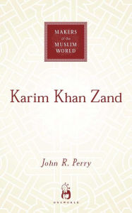 Title: Karim Khan Zand, Author: John R Perry
