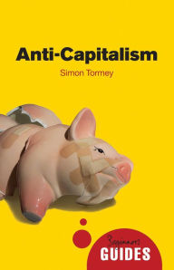 Title: Anti-Capitalism: A Beginner's Guide, Author: Simon Tormey