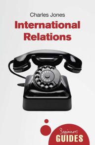 Title: International Relations: A Beginner's Guide, Author: Charles Jones