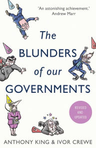 Title: The Blunders of Our Governments, Author: Anthony King