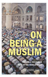 Title: On Being a Muslim: Finding a Religious Path in the World Today, Author: Farid Esack