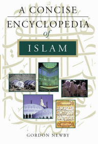 Title: A Concise Encyclopedia of Islam, Author: Gordon Newby