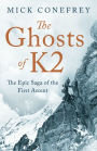 The Ghosts of K2: The Epic Saga of the First Ascent