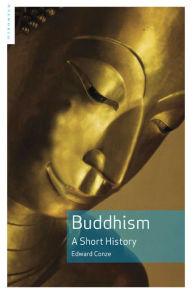 Title: Buddhism: A Short History, Author: Edward Conze