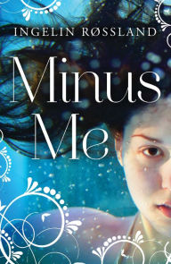 Title: Minus Me, Author: Ingelin Røssland