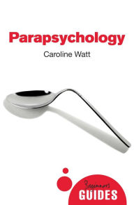 Title: Parapsychology: A Beginner's Guide, Author: Caroline Watt