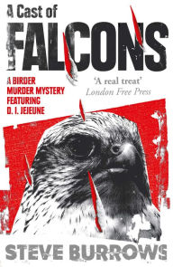 Title: A Cast of Falcons: A Birder Murder Mystery, Author: Steve Burrows
