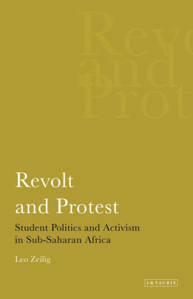 Revolt and Protest: Student Politics Activism Sub-saharan Africa