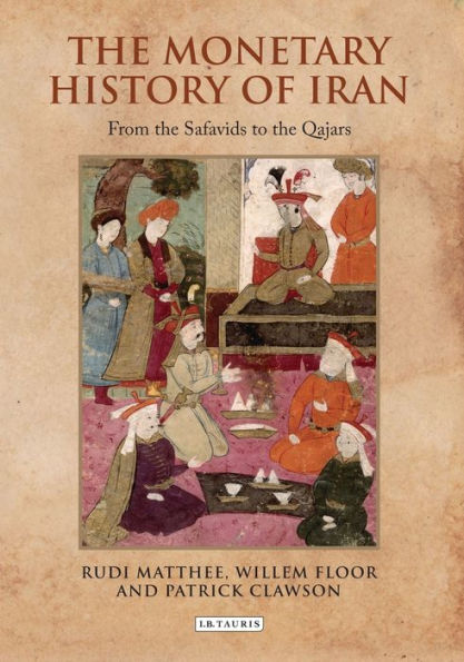 the Monetary History of Iran: From Safavids to Qajars