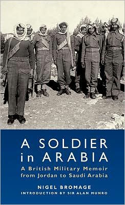 A Soldier in Arabia: A British Military Memoir from Jordan to Saudi Arabia