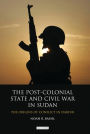 The Post-Colonial State and Civil War in Sudan: The Origins of Conflict in Darfur