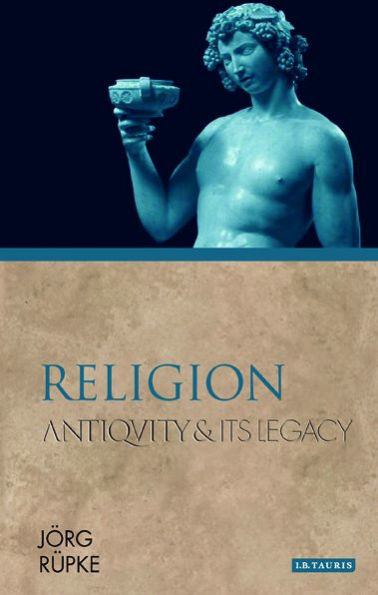 Religion: Antiquity and Its Legacy