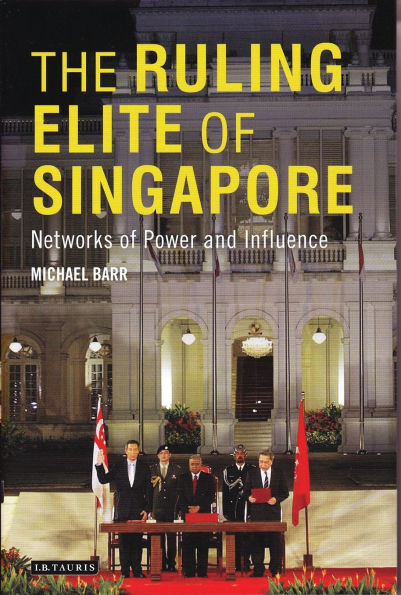 The Ruling Elite of Singapore: Networks Power and Influence