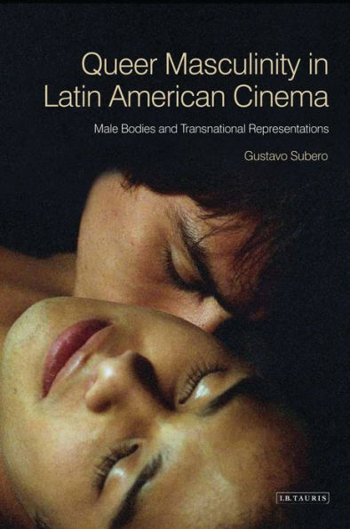 Queer Masculinities in Latin American Cinema: Male Bodies and Narrative Representations