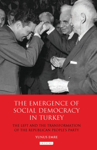 the Emergence of Social Democracy Turkey: Left and Transformation Republican People's Party
