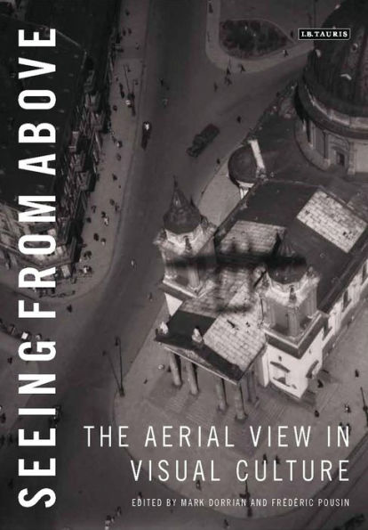 Seeing from Above: The Aerial View Visual Culture