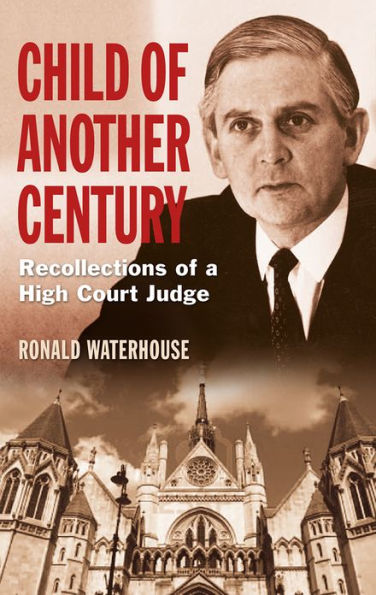 Child of Another Century: Recollections a High Court Judge