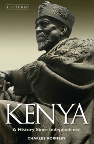 Title: Kenya: A History Since Independence, Author: Charles Hornsby