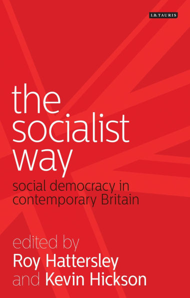 The Socialist Way: Social Democracy Contemporary Britain