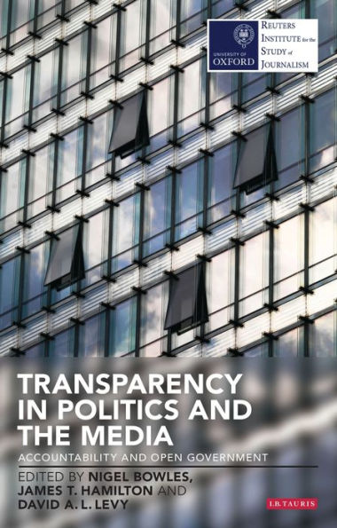 Transparency Politics and the Media: Accountability Open Government