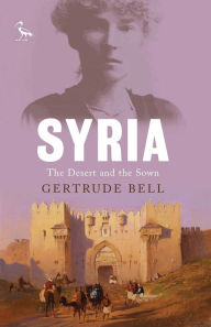 Download books free ipad Syria: The Desert and the Sown by Gertrude Bell 9781780766911 PDF PDB