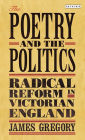 The Poetry and the Politics: Radical Reform in Victorian England