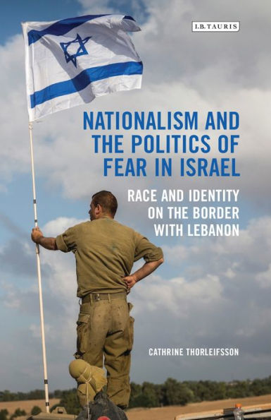 Nationalism and the Politics of Fear Israel: Race Identity on Border with Lebanon