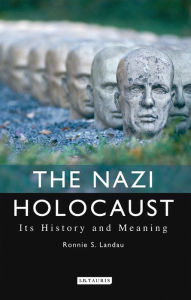 Title: The Nazi Holocaust: Its History and Meaning, Author: Ronnie S. Landau