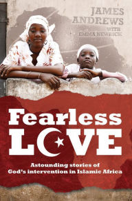 Title: Fearless Love: Astounding Stories of God's Intervention, Author: James Andrews