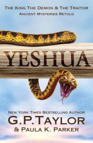 Title: Yeshua: The King, The Demon and the Traitor, Author: G P Taylor