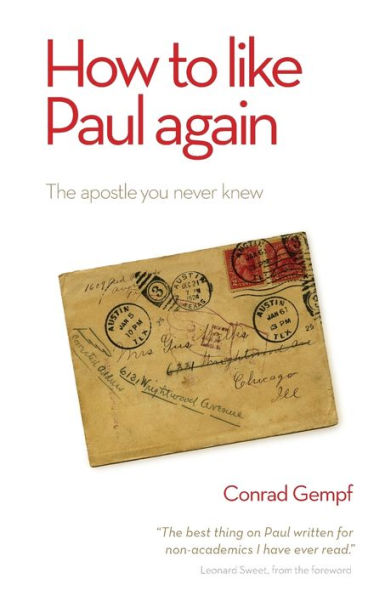 How to Like Paul Again: The Apostle you Never Knew