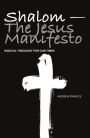 Shalom - The Jesus Manifesto: Radical Theology for Our Times