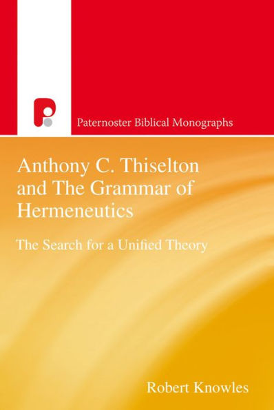 Anthony C Thiselton and the Grammar of Hermeneutics