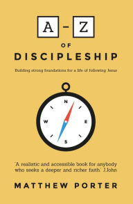 Title: A-Z of Discipleship, Author: Matthew Porter