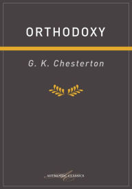 Title: Orthodoxy, Author: G. K. Chesterton